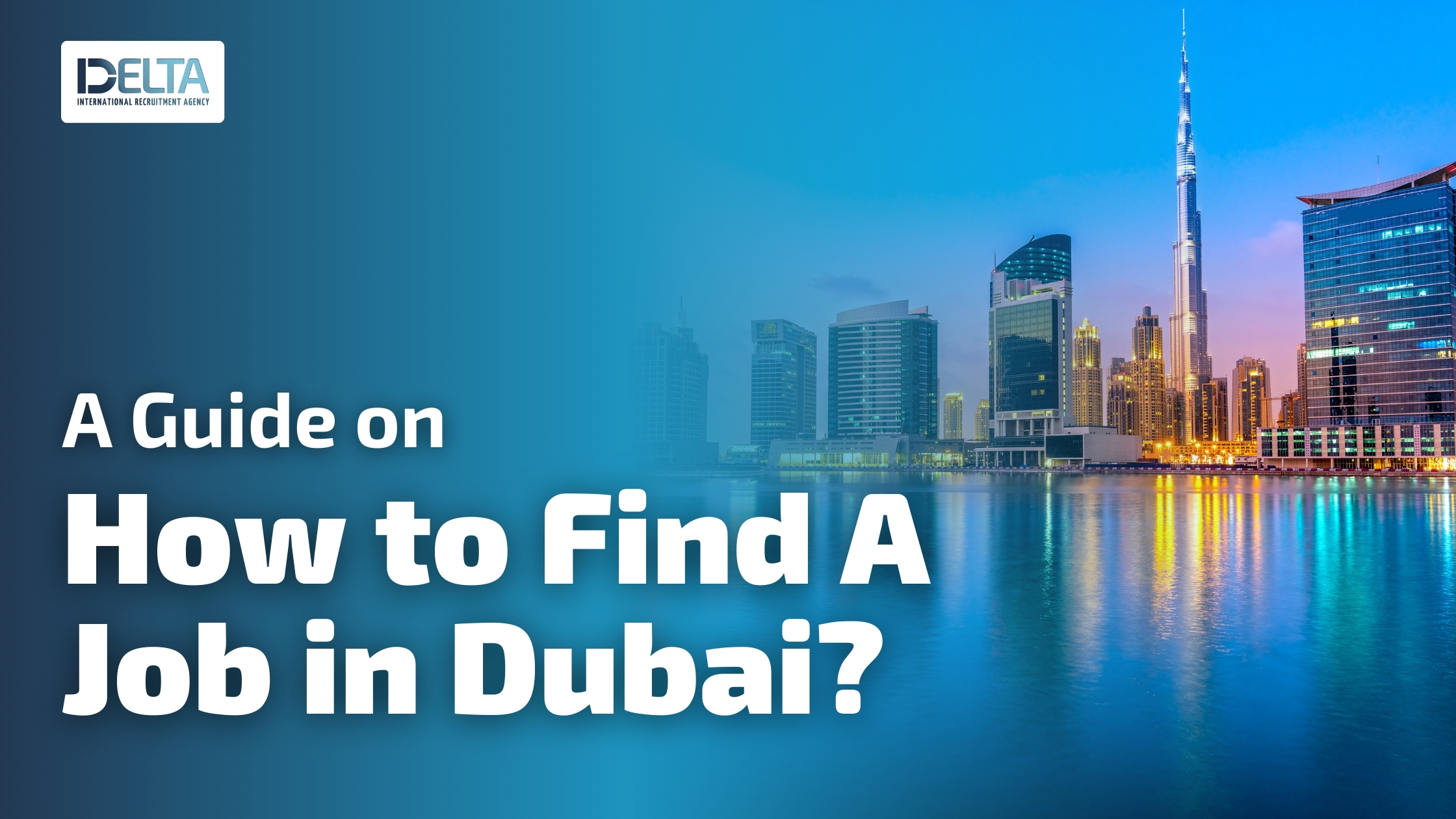 A Guide on How to Find A Job in Dubai, UAE?